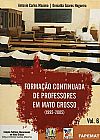Capa do livro Formacao Continuada De Professores Em Mato Grosso, Antonio Carlos Maximo, Genialda Soares Nogueira