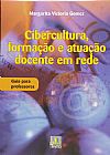 Capa do livro Cibercultura, Formação e Atuação Docente em Rede. Guia Para Professores, Margarita Victoria Rodrigues