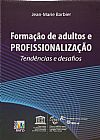 Capa do livro Formação de Adultos e Profissionalização. Tendências e Desafios, Jean Marie Barbier