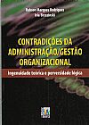 Capa do livro Contradi��es da Administra��o, Gest�o Organizacional. Ingenuidade Te�rica e Perversidade L�gica, Iria Brzezinski