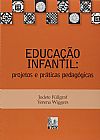 Capa do livro Educa��o Infantil: Projetos e Praticas Pedag�gicas, Jodete Fullgraf