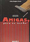 Capa do livro Amigas Pero No Mucho, Célia Regina Forte