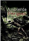 Capa do livro Ambiente Perigoso, Beto Bellini