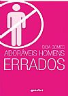 Capa do livro Ador�veis Homens Errados, Biba Gomez