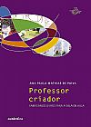 Capa do livro Professor criador: Fabricando livros para a sala de aula, Ana Paula Mathias de Paiva