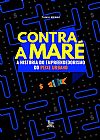 Capa do livro Contra a mar�: A hist�ria do empreendedorismo do Peixe Urbano, Tania Menai