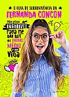 Capa do livro O guia de sobrevivência da Fernanda Concon: Meu plano infalível para me dar bem no Ensino Médio e na vida, Fernanda Concon
