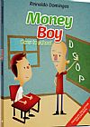 Capa do livro Money Boy - Goes to School, Reinaldo Domingos