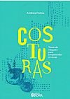 Capa do livro Costuras: Tecendo relações para empreender e inovar, Andréa Fortes