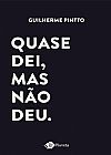Capa do livro Quase dei, mas não deu: Histórias de amor que não deram certo. Ou deram?, Guilherme Pintto