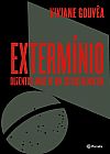 Capa do livro Extermínio: Duzentos anos de um Estado genocida, Viviane Gouvêa