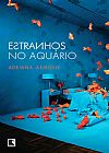 Capa do livro Estranhos no aqu�rio, Adriana Armony
