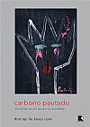 Capa do livro Carbono pautado, Rodrigo de Souza Le�o