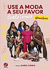 Capa do livro Use a moda a seu favor, Carla Lemos