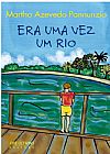 Capa do livro Era uma vez um rio, 9� edi��o, Martha Azevedo Pannunzio