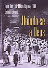 Capa do livro Unindo-se a Deus, Luiz Fl�vio Cappio
