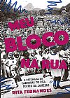 Capa do livro Meu bloco na rua: A retomada do carnaval de rua do Rio de Janeiro, Rita Fernandes