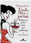Capa do livro COMO SE TORNAR LINDA, RICA E PERUA, 3� edi��o, Giulio Cesare Giacobbe
