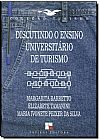 Capa do livro Discutindo o Ensino Universitário de Turismo, Margarita Barretto