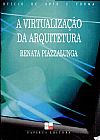 Capa do livro A Virtualiza��o da Arquitetura, Renata Piazzalunga