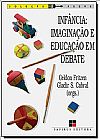 Capa do livro Inf�ncia. Imagina��o e Educa��o em Debate, Celdon Fritzen