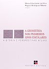 Capa do livro A Geometria nos Primeiros Anos Escolares. Hist�ria e Perspectivas Atuais, Maria C�lia L. da Silva