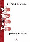 Capa do livro Tomaladac�: O Grelo Falante - O Grande Livro das Rela��es, Carmem Frenzel