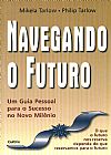 Capa do livro Navegando o Futuro, Philip Tarlow, Mikela^Tarlow