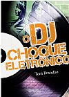 Capa do livro O DJ. Choque Eletr�nico, Fernando de Souza