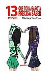 Capa do livro 13 COISAS QUE TODA GAROTA PRECISA SABER, MARLUCE SANTDAN