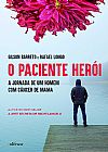 Capa do livro O Paciente Herói: A jornada de um homem com câncer de mama, Gilson Barreto