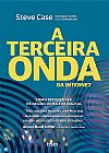 Capa do livro A Terceira Onda da Internet: Como Reinventar os Negócios na era Digital (Volume 1), Steve Case