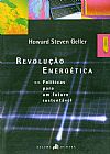 Capa do livro Revolução Energética - Políticas Para Um Futuro Sustentável, Howard Steven Geller