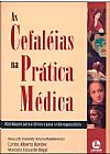 Capa do livro As Cefaleias Na Pratica Medica, Abouch Valenty Bigal, Marcelo Eduardo;Bordini, Carlos Alberto;Krymchantowski