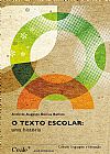 Capa do livro O Texto escolar: Uma hist�ria, Ant�nio Augusto Gomes Batista