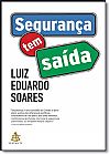 Capa do livro Segurança Tem Saída, Luiz E. Soares