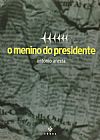 Capa do livro O Menino do Presidente, Antonio Aresta