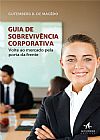 Capa do livro Guia de sobrevivência corporativa, Gutemberg B. de Macêdo