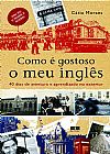 Capa do livro Como � gostoso o meu ingl�s, Catia Vieira Morais