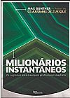 Capa do livro Milion�rios instant�neos: Os segredos para o sucesso profissional imediato: Os segredos para o sucesso profissional imediato, Max Gunther