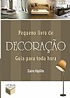 Capa do livro Pequeno livro de decora��o: Guia para toda hora, Elaine Hip�lito