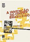 Capa do livro A Inven��o do Cinema Brasileiro - Col. Modernismo + 90, PAULO ANTONIO PARANAGU�