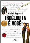 Capa do livro Troglodita é você!, Michel Raymond