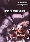 Capa do livro Inf�ncia em Pesquisa, Rita Marisa Ribes Pereira e N�lia Mara Rezende Macedo ( orgs. )