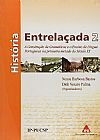 Capa do livro Hist�ria Entrela�ada 2. A Constru��o De Gram�ticas E O Ensino De L�ngua Portuguesa Na Primeira Metade Do S�culo XX, Dieli Vesaro Palma