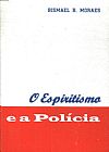 Capa do livro O Espiritismo e a Polícia, Bismael B. Moraes