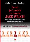 Capa do livro Como Jack Welch Se Tornou Jack Welch, Stephen Baum