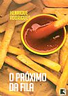Capa do livro O pr�ximo da fila, Henrique Rodrigues