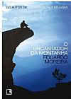 Capa do livro O encantador da montanha, Eduardo Moreira