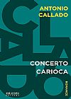Capa do livro Concerto carioca, 4� edi��o, Antonio Callado